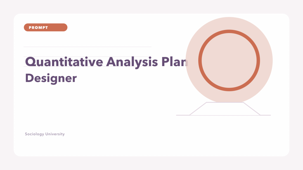 PROMPT: Quantitative Analysis Plan Designer