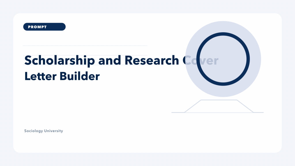PROMPT: Scholarship and Research Cover Letter Builder