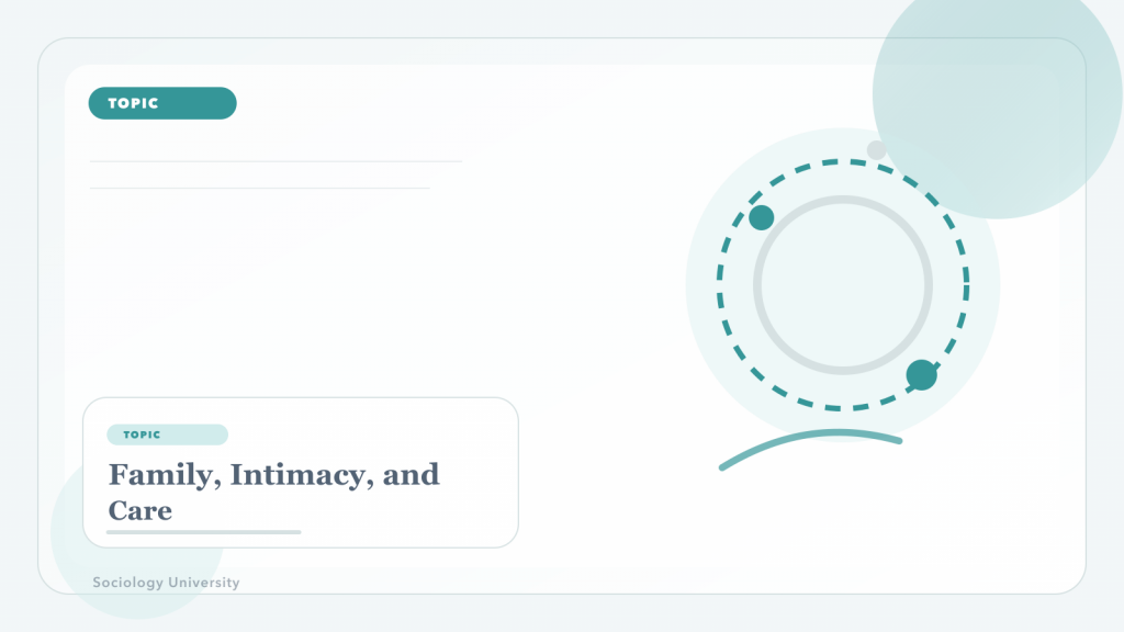 Family, Intimacy, and Care
