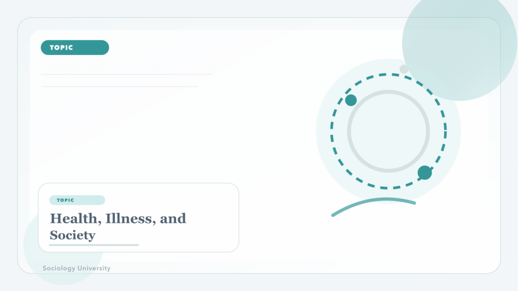 Health, Illness, and Society