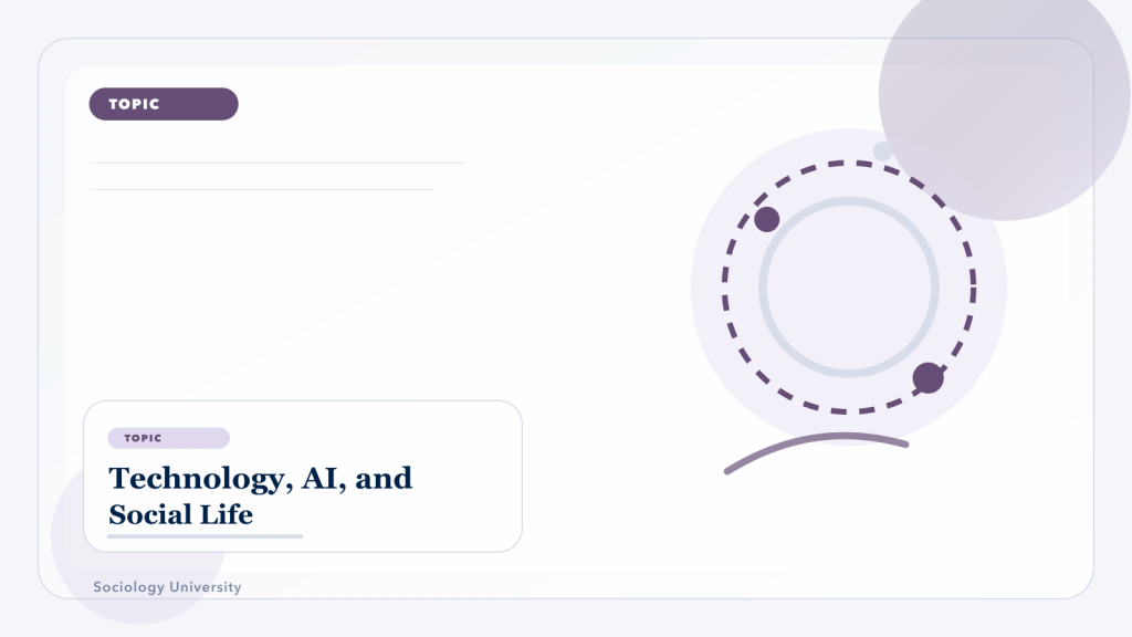 Technology, AI, and Social Life